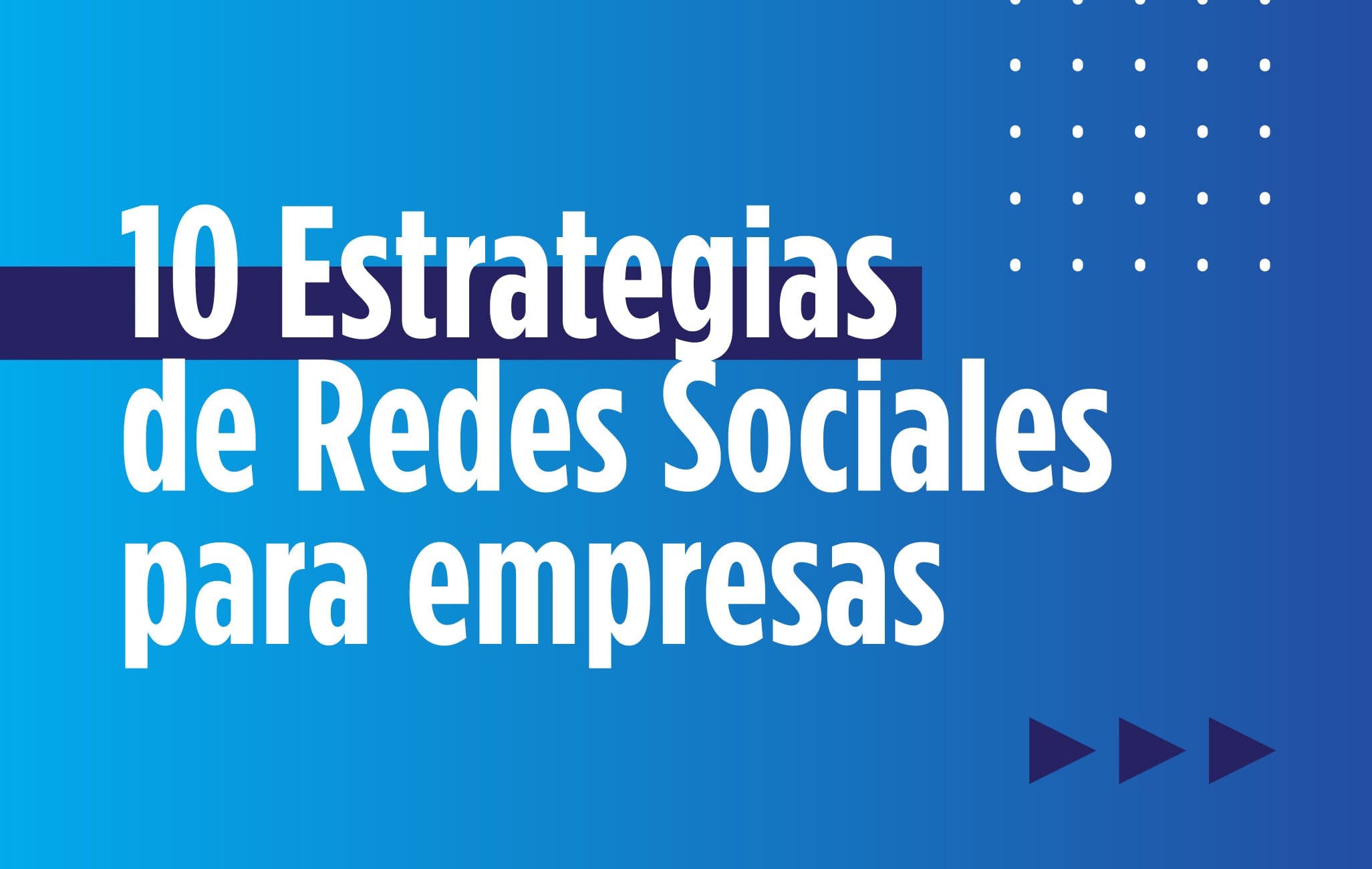 10 Estrategias de Redes Sociales