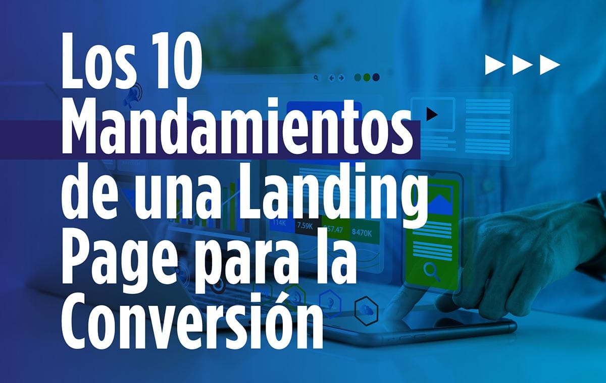 Optimización de Landing Page: Los 10 Mandamientos para Maximizar la Conversión